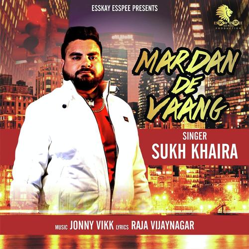 Mardan De Vaang - Sukh Khaira