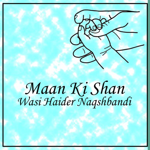 Maan Ki Shan - Wasi Haider Naqshbandi