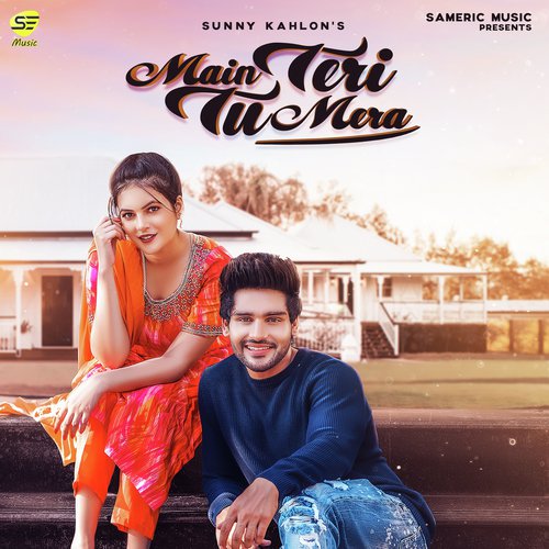 Main Teri Tu Mera - Sunny Kahlon