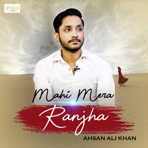 Mahi Mera Ranjha - Ahsan Ali Khan