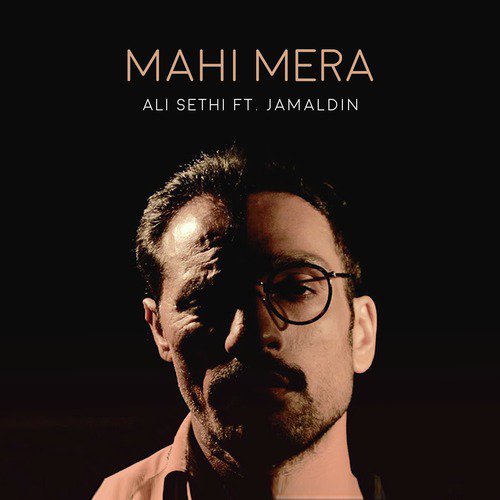 Mahi Mera - Ali Sethi, Jamaldin