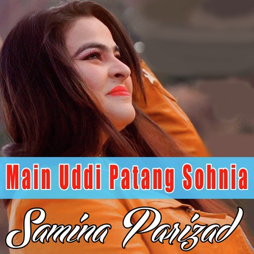 Main Uddi Patang Sohnia - Samina Parizad
