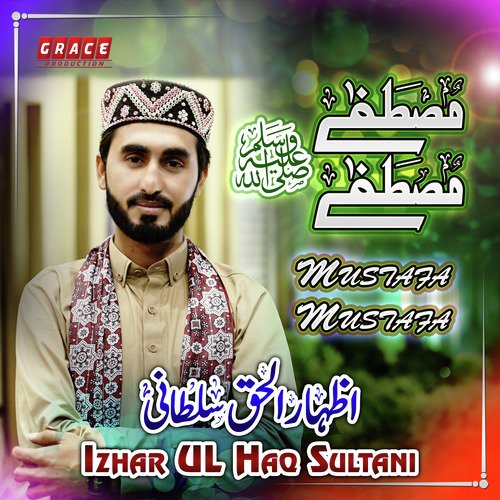 Mustafa Mustafa - Izhar Ul Haq Sultani