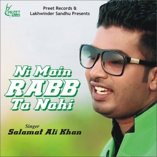 Ni Main Rabb Ta Nahi - Salamat Ali Khan