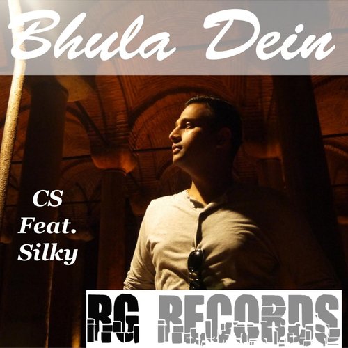 Bhula Dein (feat. Silky) - CS, Silky