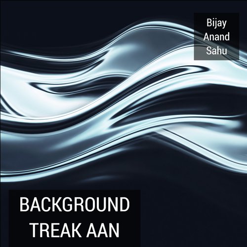Background Treak Aan - Bijay Anand Sahu