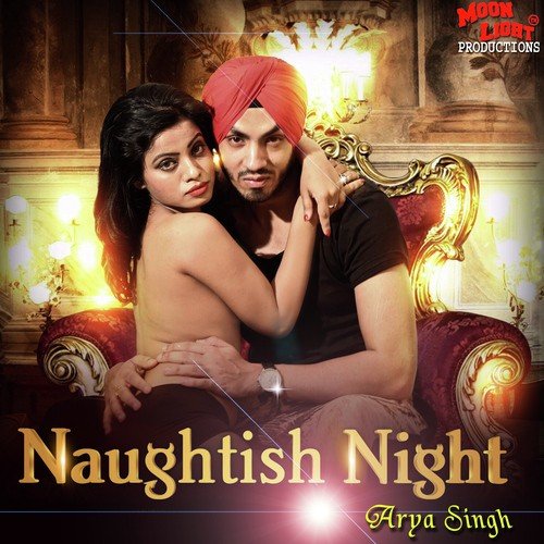 Naughtish Night - Arya Singh, Urvashi Arora