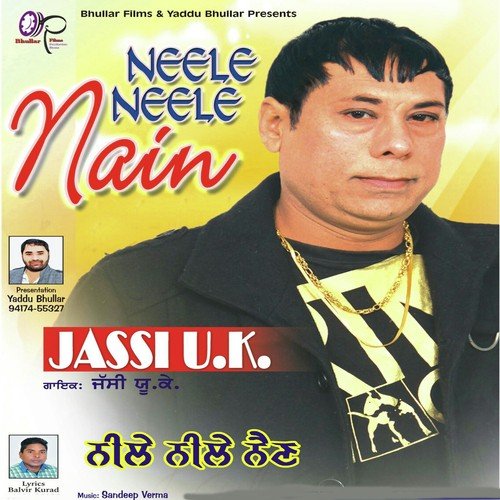 Neele Neele Nain - Jassi UK, Jassi UK