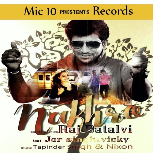 Nakhro - Raj Batalvi, Jor Singh, Vicky