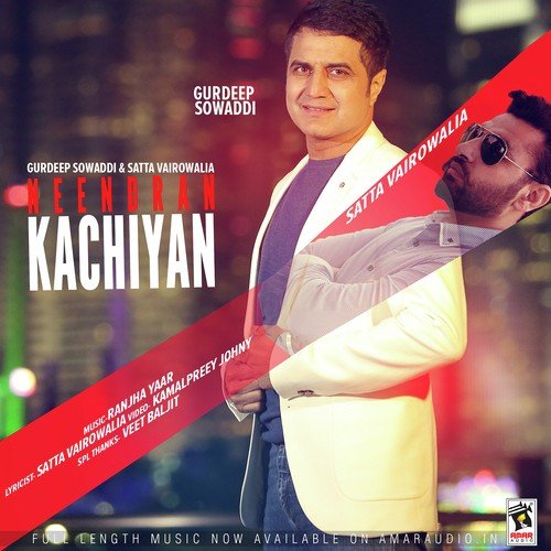 Neendran Kachiyan - Gurdeep Sowaddi, Satta Vairowalia
