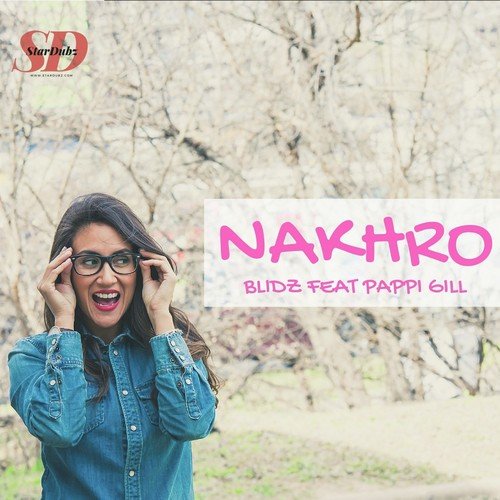 Nakhro (feat. Pappi Gill) - Bildz