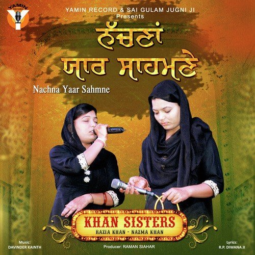 Nachna Yaar Sahmne - Khan Sisters, Khan Sisters