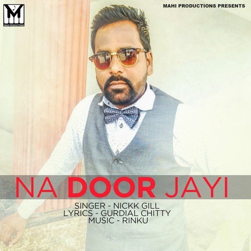 Na Door Jayi - Nickk Gill