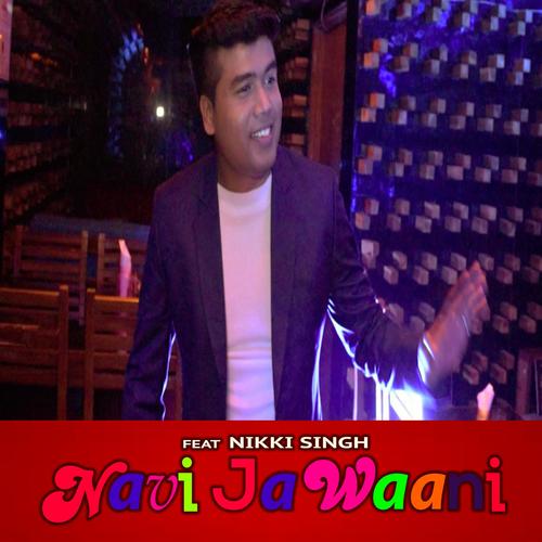 Navi Jawaani - Nikki Singh