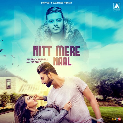 Nitt Mere Naal - Anurag Shergill, Maan E.Y.