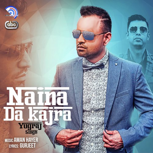 Naina Da Kajra - Yugraj Singh with Aman Hayer