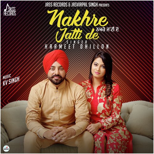 Nakhre Jatti De - Harmeet Dhillon