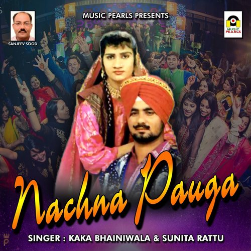 Nachna Pauga - Kaka Bhainiwala, Sunita Rattu