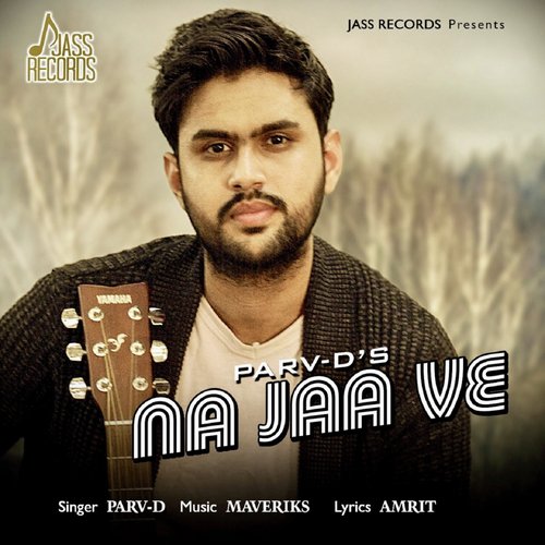 Na Jaa Ve - Parv D.