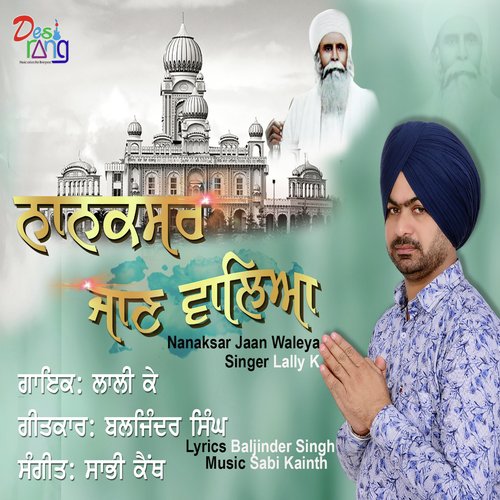 Nanaksar Jaan Waleya - Lally K.