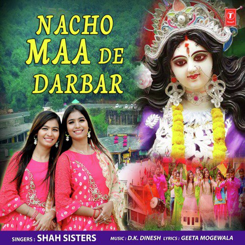 Nacho Maa De Darbar - Shah Sisters