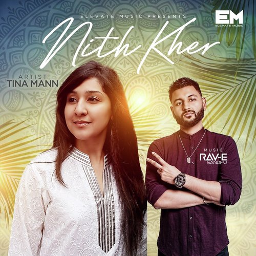 Nith Kher (feat. Rav-E Sandhu) - Tina Mann, Rav-E Sandhu