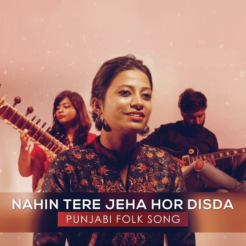 Nahin Tere Jeha Hor Disda - Akshay Badhwar, Sonal Mangret, Megha Rawoot, Tarang Mongia
