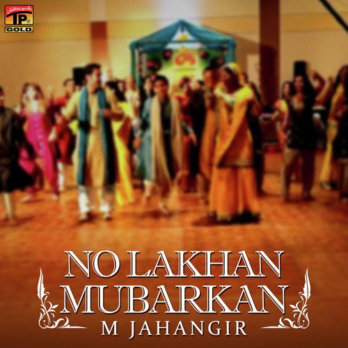 No Lakhan Mubarkan - M Jahangir