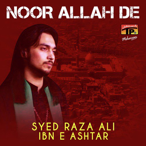 Noor Allah De - Syed Raza Ali Ibn E Ashtar
