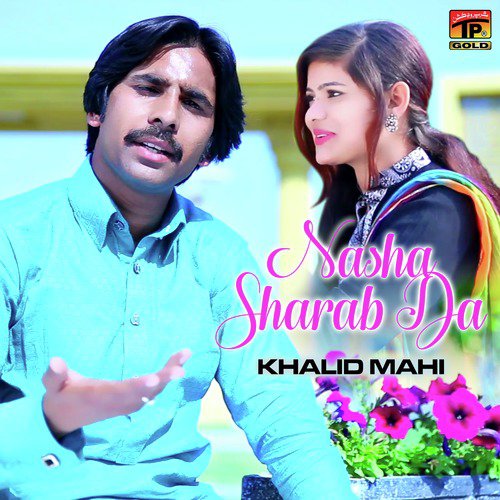 Nasha Sharab Da - Khalid Mahi