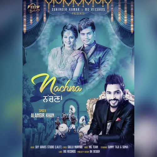 Nachna - Alamgir Khan, Soniya Sharma, Sunny Taji