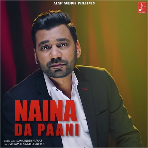 Naina Da Paani - Sukhjinder Alfaaz