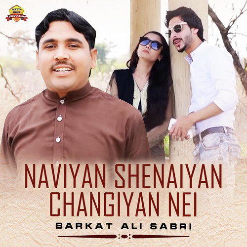 Naviyan Shenaiyan Changiyan Nei - Barkat Ali Sabri