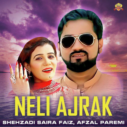 Neli Ajrak - Afzal Paremi, Shehzadi Saira Faiz
