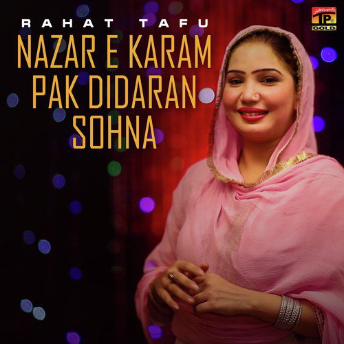 Nazar E Karam Pak Didaran Sohna - Rahat Tafu