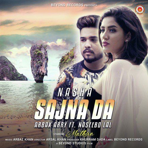 Nasha Sajna Da - Arbax Arry, Naseebo Lal