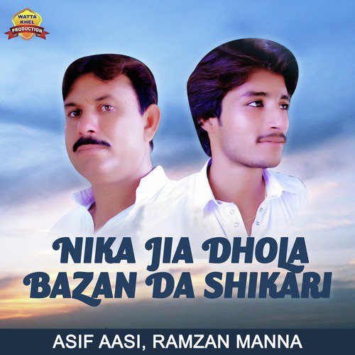 Nika Jia Dhola Bazan Da Shikari - Asif Aasi, Ramzan Manna