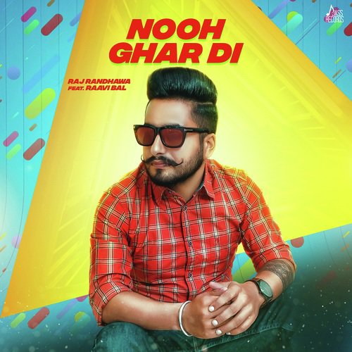 Nooh Ghar Di - Raj Randhawa, Raavi Bal