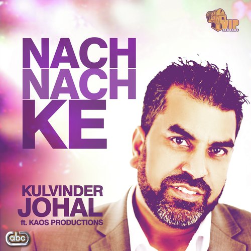 Nach Nach Ke - Kulvinder Johal, Kaos Productions