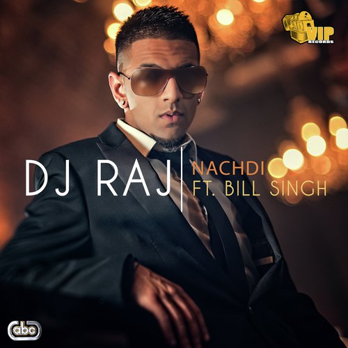 Nachdi - DJ Raj, Bill Singh
