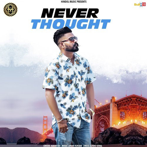 Never Thought - Karan Rai