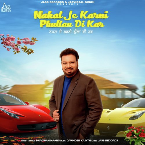 Nakal Je Karni Phullan Di Kar - Bhagwan Haansa
