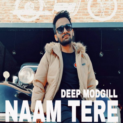 Naam Tere - Deep Modgill, Shiva Ramgarhia