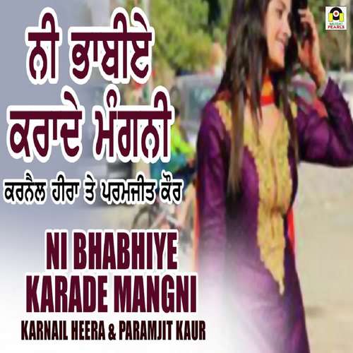 Ni Bhabhiye Karade Mangni - Karnail Heera