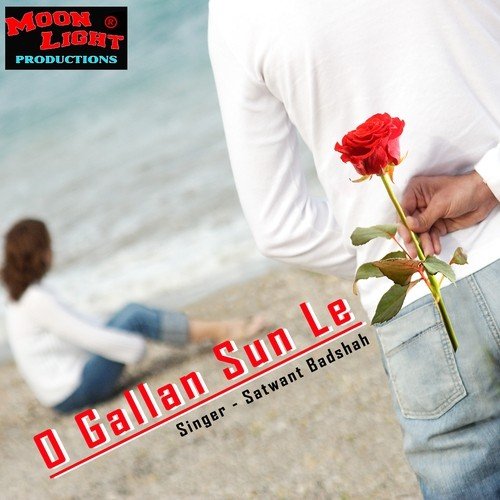 O Gallan Sun Le - Satwant Badshah