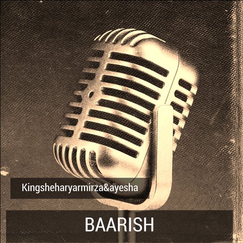 Baarish - Kingsheharyarmirzaampayesha
