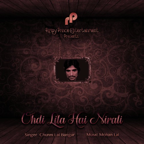Ohdi Lila Hai Nirali - Chunni Lal Bangar