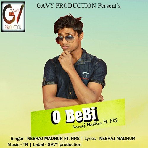 O Bebi - Neeraj Madhur, HRS