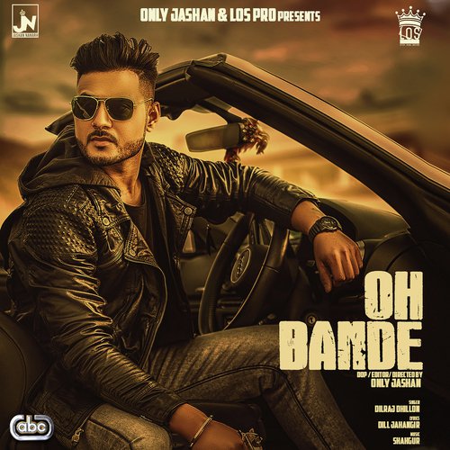 Oh Bande - Dilraj Dhillon with Shahgur