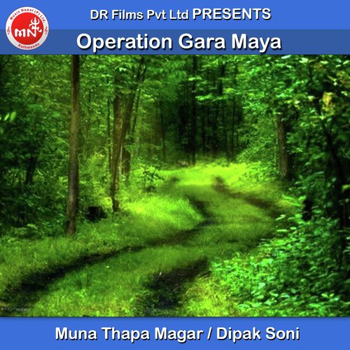 Opration Gara Maya - Muna Thapa Magar, Dipak Soni